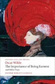 The Importance of Being Earnest and Other Plays