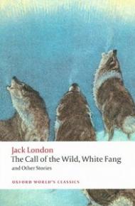 The Call of the Wild, White Fang, and Other Stories