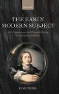 The Early Modern Subject: Self-Consciousness and Personal Identity from Descartes to Hume