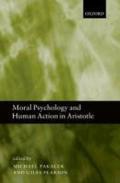 Moral Psychology and Human Action in Aristotle