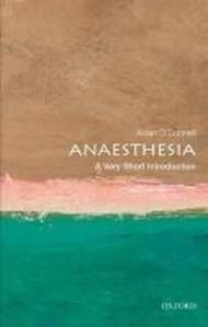 Anaesthesia: A Very Short Introduction