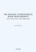 The Aramaic Astronomical Book from Qumran: Text, Translation, and Commentary