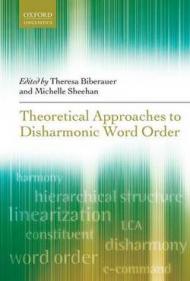 Theoretical Approaches to Disharmonic Word Order