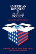 American Business and Public Policy: The politics of foreign trade