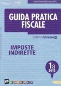 Guida Pratica fiscale. Imposte indirette 1A/2012