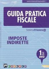 Guida Pratica fiscale. Imposte indirette 1A/2012