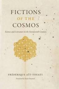 Fictions of the Cosmos – Science and Literature in the Seventeenth Century