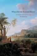 What Did the Romans Know? – An Inquiry into Science and Worldmaking