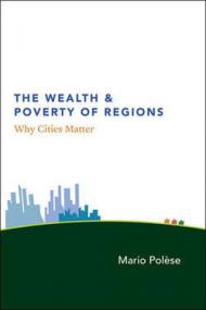 The Wealth and Poverty of Regions – Why Cities Matter