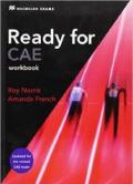 Ready for CAE. Workbook. Without key. Per le Scuole superiori