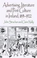 Advertising, Literature and Print Culture in Ireland, 1891-1922