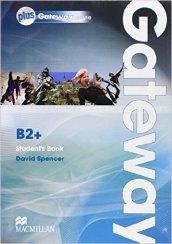 Gateway. B2+. Student's book-Webcode. Ediz. internazionale. Per le Scuole superiori. Con espansione online