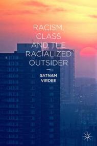 Racism, Class and the Racialized Outsider