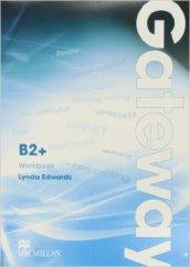 Gateway. B2+. Workbook. No key. Ediz. internazionale. Per le Scuole superiori