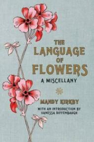 THE LANGUAGE OF FLOWERS - A MISCELLANY