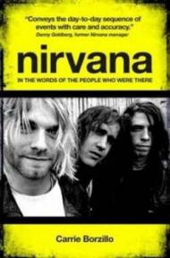 Nirvana: In the Words of the People Who Were There