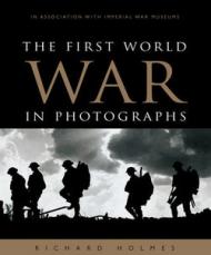 THE FIRST WORLD WAR IN PHOTOGRAPHS