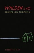 Walden X 40: Essays on Thoreau