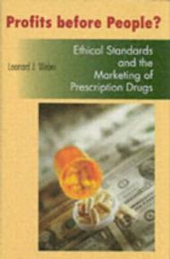 Profits Before People?: Ethical Standards And the Marketing of Prescription Drugs