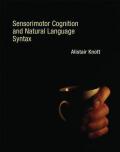 Sensorimotor Cognition and Natural Language Syntax