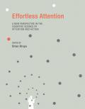 Effortless Attention – A New Perspective in the Cognitive Science of Attention and Action