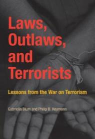 Laws, Outlaws, and Terrorists – Lessons from the War on Terrorism