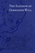 Illusion of Conscious Will