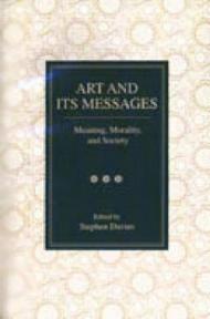 Art and Its Messages: Meaning, Morality, and Society