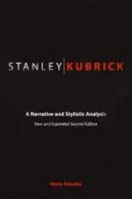 Stanley Kubrick: A Narrative and Stylistic Analysis