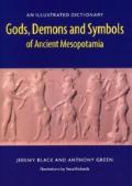 Gods, Demons and Symbols of Ancient Mesopotamia