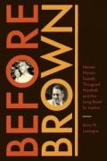 Before Brown: Heman Marion Sweatt, Thurgood Marshall, and the Long Road to Justice