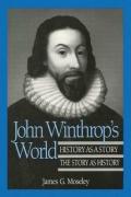 John Winthrop's World: History as a Story; The Story as History