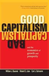 Good Capitalism, Bad Capitalism and the Economics of Growth and Prosperity