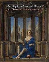 Man, Myth and Sensual Pleasures – Jan Gossart's Renaissance