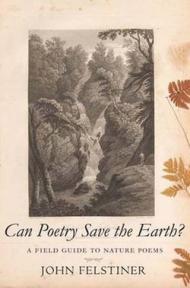 Can Poetry Save the Earth? – A Field Guide to Nature Poems