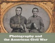 Photography and the American Civil War