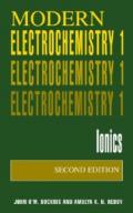 Volume 1: Modern Electrochemistry: Ionics