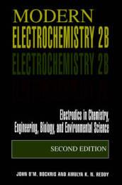 Modern Electrochemistry 2b: Electrodics in Chemistry, Engineering, Biology and Environmental Science