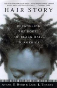 Hair Story: Untangling the Roots of Black Hair in America