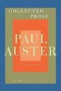 Collected Prose: autobiographical writings, true stories, critical essays, prefaces, collaborations with artists, and interviews