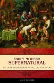 Early Modern Supernatural: The Dark Side of European Culture, 1400-1700