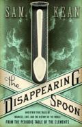 The Disappearing Spoon: And Other True Tales of Madness, Love, and the History of the World from the Periodic Table of the Elements (English Edition)