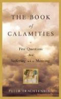 The Book Of Calamities: Five Questions about Suffering and its Meaning