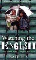 Watching the English: The Hidden Rules of English Behaviour (English Edition)
