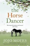 The Horse Dancer: Discover the heart-warming Jojo Moyes you haven't read yet (English Edition)