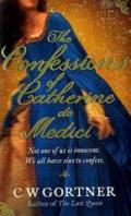The confessions of Catherine de Medici