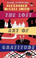 The Lost Art Of Gratitude (Isabel Dalhousie Novels)