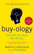Buy-ology. Truth and lies about why we buy