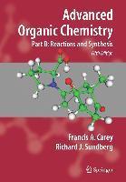 Advanced Organic Chemistry: Part B: Reactions and Synthesis