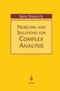 PROBLEMS AND SOLUTIONS FOR COMPLEX ANALYSIS